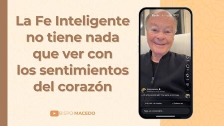 La Fe Inteligente no tiene nada que ver con los sentimientos del corazón