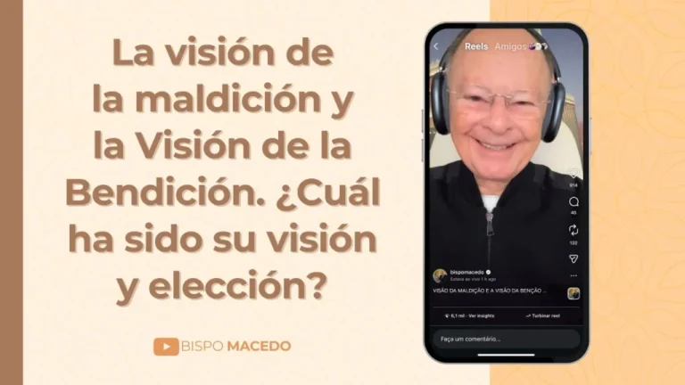 La visión de la maldición y la Visión de la Bendición. ¿Cuál ha sido su visión y elección?